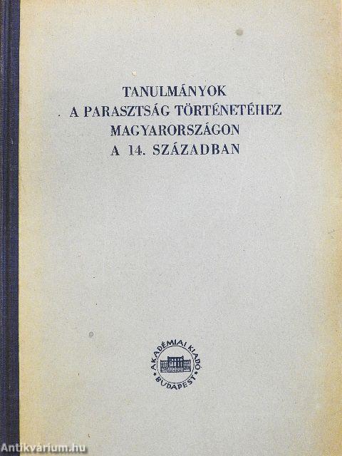 Tanulmányok a parasztság történetéhez Magyarországon a 14. században