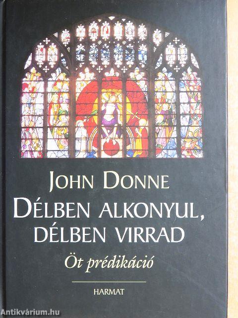 Délben alkonyul, délben virrad