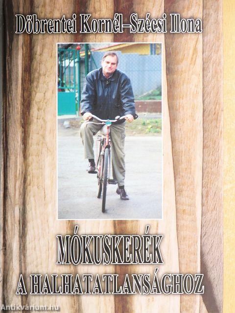 Mókuskerék a halhatatlansághoz