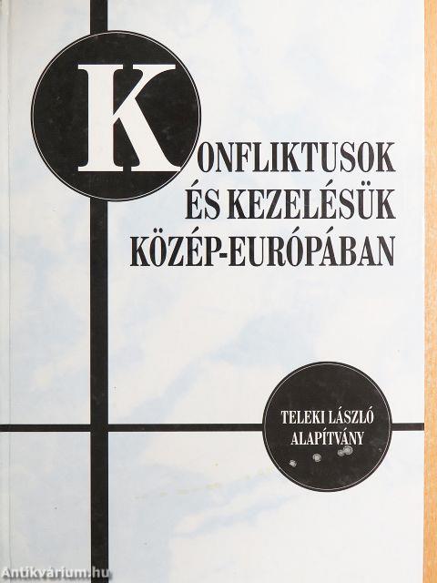 Konfliktusok és kezelésük Közép-Európában