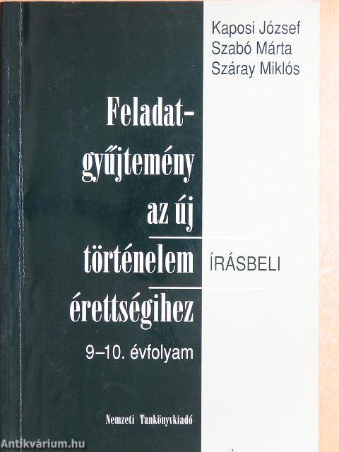 Feladatgyűjtemény az új történelem érettségihez - Írásbeli/9-10. évfolyam