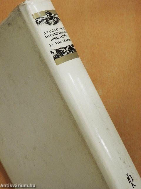 A táguló világ Magyarországi Hírmondói XV-XVII. század