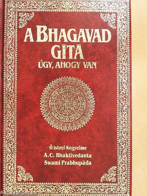 A Bhagavad-Gítá, úgy, ahogy van