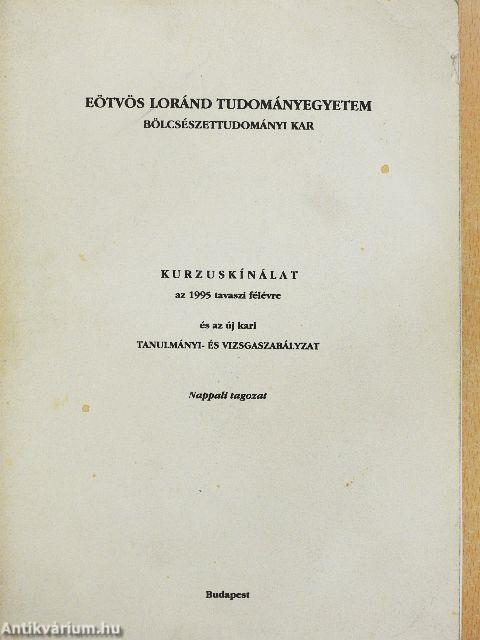Kurzuskínálat az 1995 tavaszi félévre és az új kari Tanulmányi- és vizsgaszabályzat