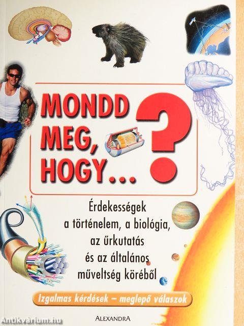 Mondd meg, hogy...?