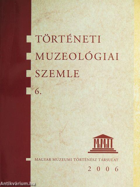 Történeti Muzeológiai Szemle 6.