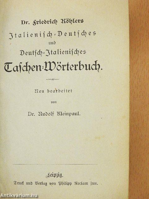 Dr. Friedrich Köhlers Italienisch-Deutsches und Deutsch-Italienisches Taschen Wörterbuch (gótbetűs)