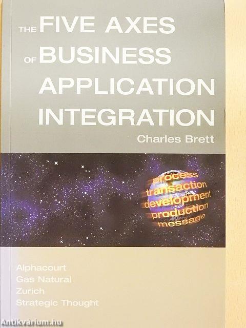 The Five Axes of Business and Application Integration