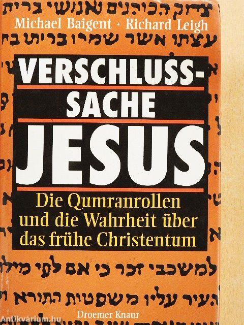 Verschlußsache Jesus - Die Qumranrollen und die Wahrheit über das frühe Christentum
