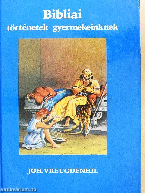 Bibliai történetek gyermekeinknek I.