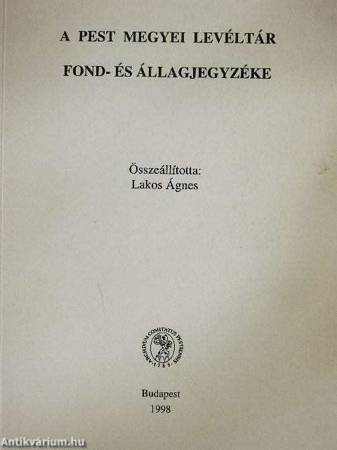 A Pest Megyei Levéltár fond- és állagjegyzéke