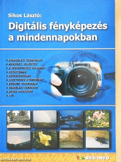 Digitális fényképezés a mindennapokban
