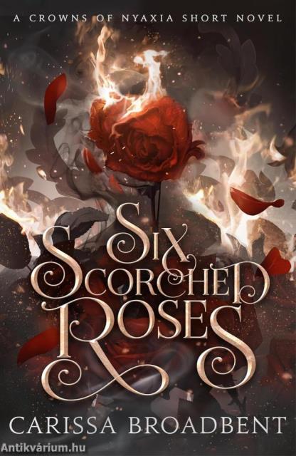 Six Scorched Roses (The Crowns of Nyaxia Series, Book 1.5)