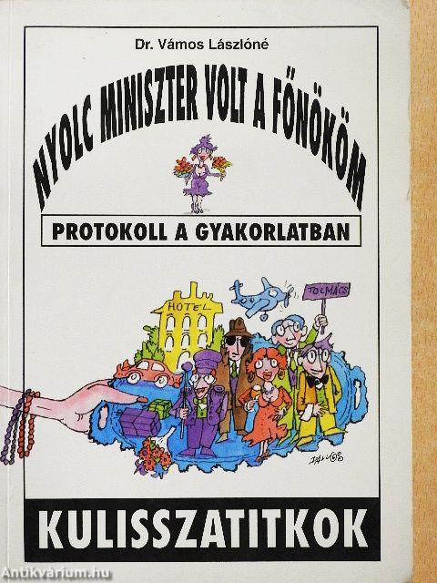 Nyolc miniszter volt a főnököm