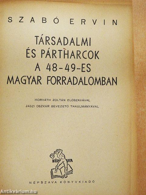 Társadalmi és pártharcok a 48-49-es magyar forradalomban