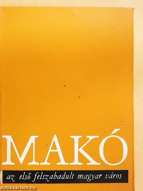 Makó az első felszabadult magyar város