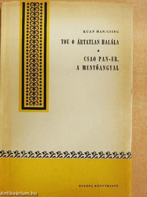 Tou O ártatlan halála/Csao Pan-er, a mentőangyal