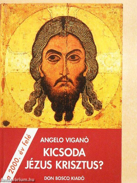 Kicsoda Jézus Krisztus?