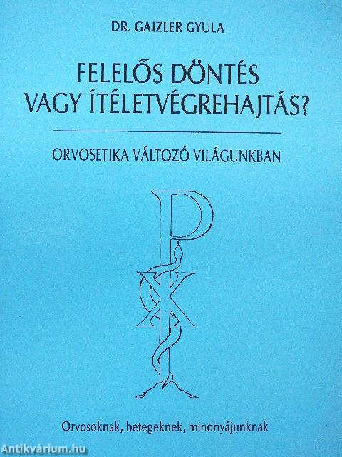 Felelős döntés vagy ítéletvégrehajtás?