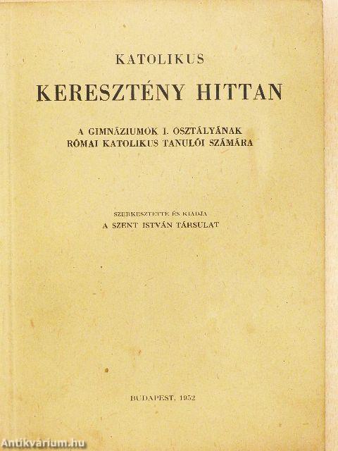 Katolikus keresztény hittan I.