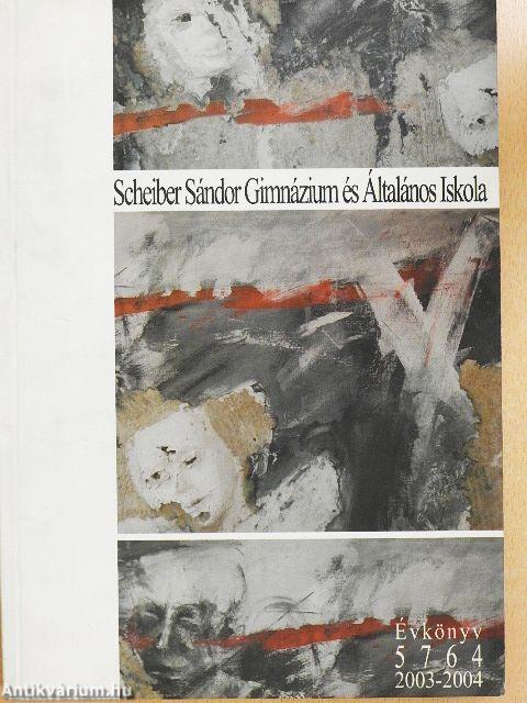 Schreiber Sándor Gimnázium és Általános Iskola Évkönyv 5764 - 2003-2004