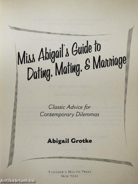 Miss Abigail's Guide to Dating, Mating & Marriage