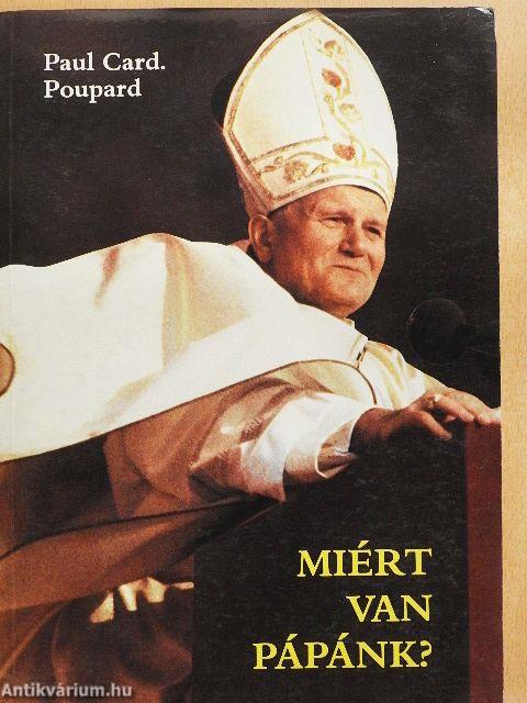 Miért van pápánk?