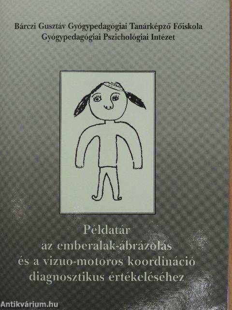 Példatár az emberalak-ábrázolás és a vizuo-motoros koordináció diagnosztikus értékeléséhez