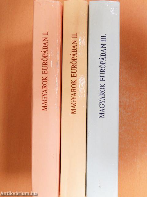 Magyarok Európában I-III.