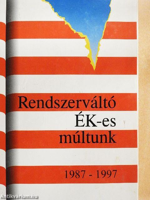 Rendszerváltó Ék-es múltunk 1987-1997