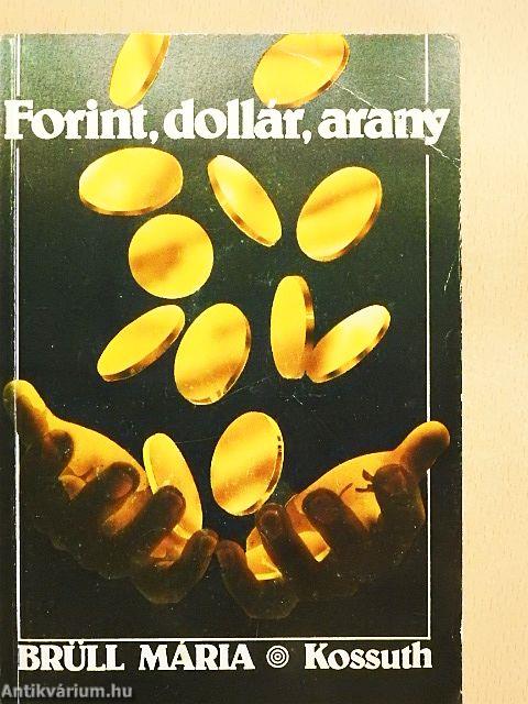 Forint, dollár, arany