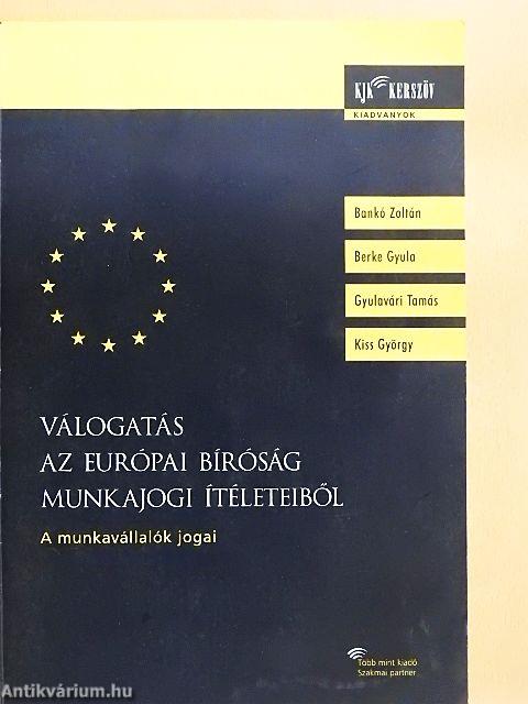 Válogatás az Európai Bíróság munkajogi ítéleteiből