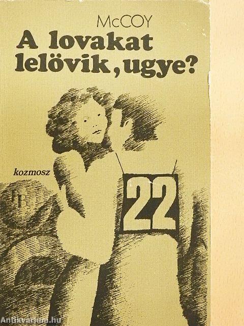 A lovakat lelövik, ugye?