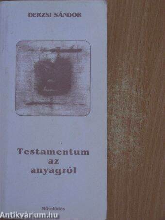 Testamentum az anyagról