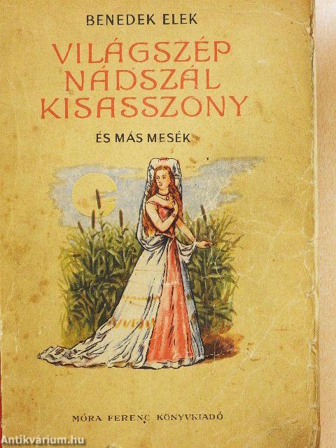 Világszép Nádszál Kisasszony és más mesék