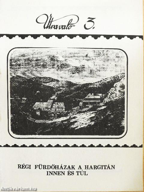 Régi fürdőházak a Hargitán innen és túl