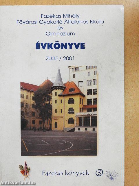 Fazekas Mihály Fővárosi Gyakorló Általános Iskola és Gimnázium Évkönyve 2000/2001