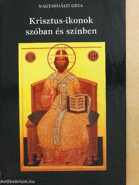 Krisztus-ikonok szóban és színben