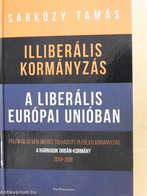 Illiberális kormányzás a liberális Európai Unióban