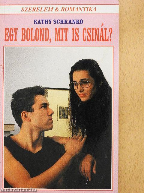 Egy bolond, mit is csinál?