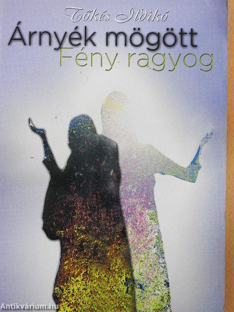 Árnyék mögött Fény ragyog