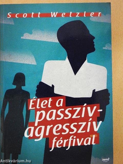 Élet a passzív-agresszív férfival