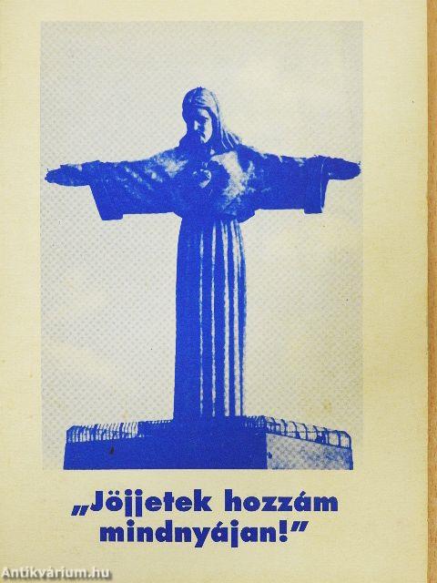 "Jöjjetek hozzám mindnyájan!"