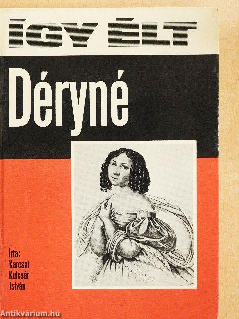 Így élt Déryné