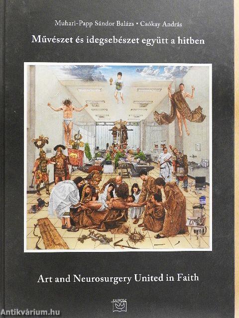 Művészet és idegsebészet együtt a hitben