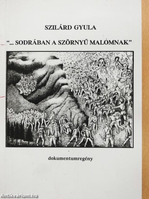 "...sodrában a szörnyű malomnak" (dedikált példány)