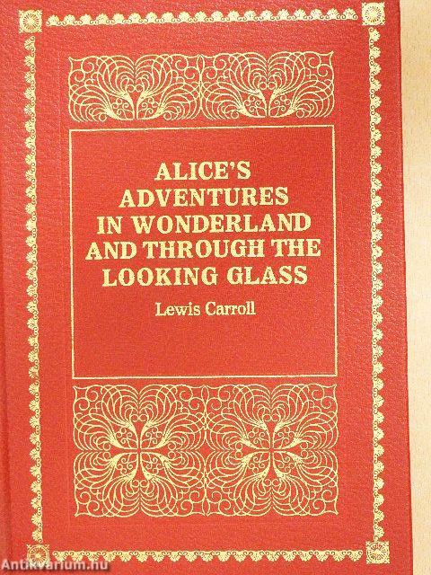Alice's Adventures in Wonderland and Through the Looking Glass