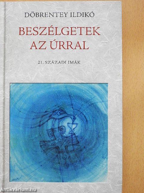Beszélgetek az Úrral