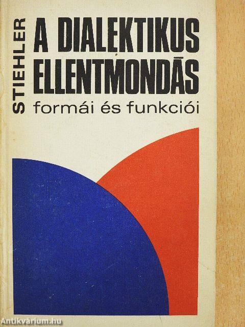 A dialektikus ellentmondás formái és funkciói