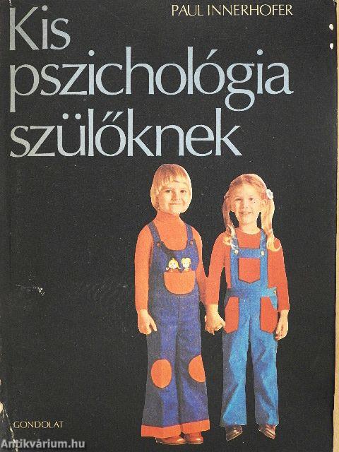 Kis pszichológia szülőknek